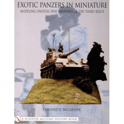 Exotic Panzers in Miniature: Modeling Unusual War Machines of the Third Reich