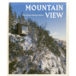 Mountain View: The Perfect Holiday Homes- Nature Retreats Vol. 1