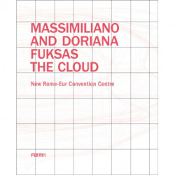 Massimiliano and Doriana Fuksas: The Cloud: New Rome-Eur Convention Centre