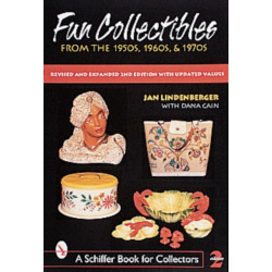 Fun Collectibles of the 1950s, '60s & '70s: A Handbook & Price Guide