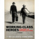 Working-Class Heroes