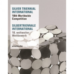 Silver Triennial International: 18th Worldwide Competition
