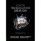 Data Resource Design: Reality Beyond Illusion