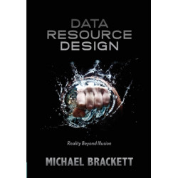 Data Resource Design: Reality Beyond Illusion