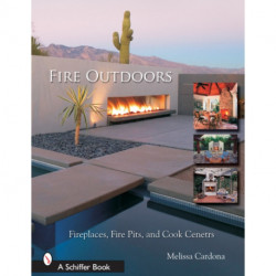 Fire Outdoors: Fireplaces, Fire Pits, & Cook Centers