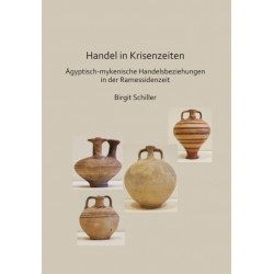 Handel in Krisenzeiten: Agyptische-mykenische Handelsbeziehungen in der Ramessidenzeit