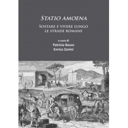 Statio amoena: Sostare e vivere lungo le strade romane