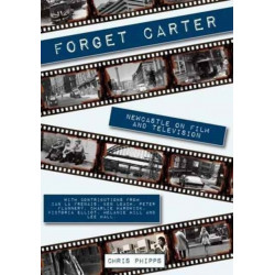 Forget Carter: Newcastle on Film and Television