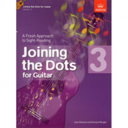 Joining the Dots for Guitar, Grade 3: A Fresh Approach to Sight-Reading