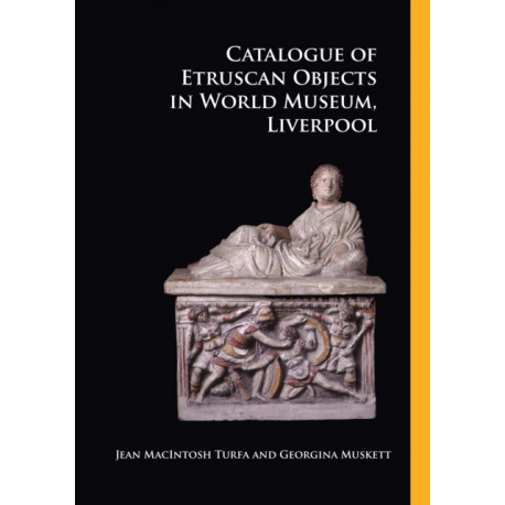 Catalogue of Etruscan Objects in World Museum, Liverpool