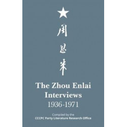 The Zhou Enlai Interviews: 1936-1971