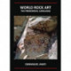 World Rock Art: The Primordial Language: Third Revised and updated edition