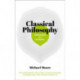 Knowledge in a Nutshell: Classical Philosophy: The complete guide to the founders of western philosophy, including Socrates, Plato, Aristotle, and Epicurus