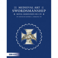 The Medieval Art of Swordsmanship: Royal Armouries MS I.33