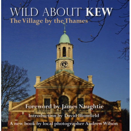 Wild About Kew: The Village by the Thames