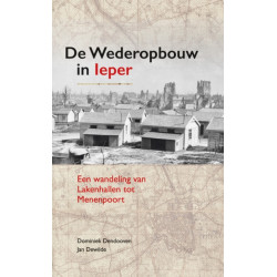 De Wederopbouw in leper: Een wandeling van Lakenhallen tot Menenpoort