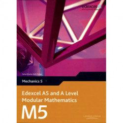 Edexcel AS and A Level Modular Mathematics Mechanics 5 M5