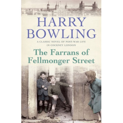 The Farrans of Fellmonger Street: Hard times befall a hard-working East End family