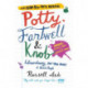 Potty, Fartwell and Knob