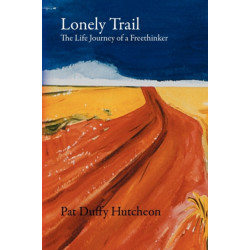 Lonely Trail: The Life Journey of a Freethinker