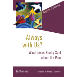 Always with Us?: What Jesus Really Said about the Poor