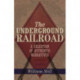 The Underground Railroad: A Selection of Authentic Narratives