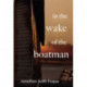 In the Wake of the Boatman