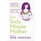 The Sixty Minute Mother