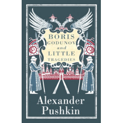 Boris Godunov and Little Tragedies: Newly translated and Annotated - Also inclued an extract from John Wilson’s The City of the Plague.