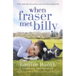 When Fraser Met Billy: How The Love Of A Cat Transformed My Little Boy's Life