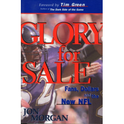 Glory for Sale: Fans, Dollars & the New NFL