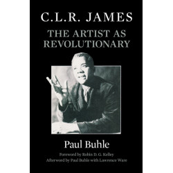 C.L.R. James: The Artist as Revolutionary