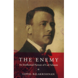 The Enemy: An Intellectual Portrait of Carl Schmitt