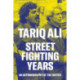Street-Fighting Years: An Autobiography of the Sixties