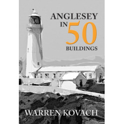 Anglesey in 50 Buildings