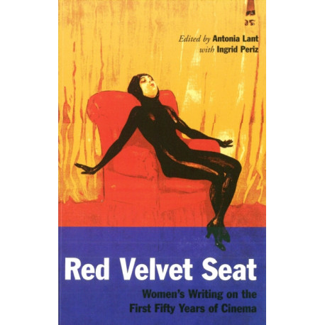The Red Velvet Seat: Women’s Writings on the First Fifty Years of Cinema