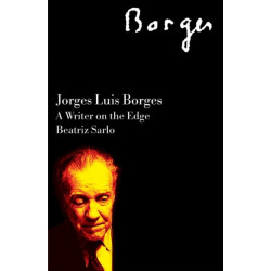 Jorge Luis Borges: A Writer on the Edge