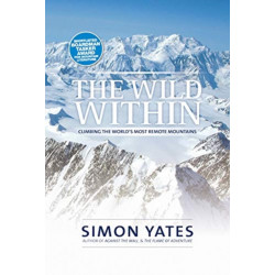 The Wild Within: Climbing the world's most remote mountains
