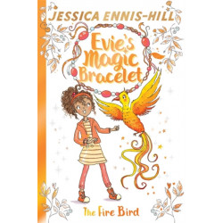 Evie's Magic Bracelet: The Fire Bird: Book 6