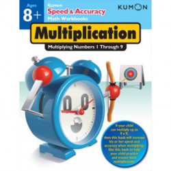 Kumon Speed & Accuracy Multiplication: Multiplying Numbers 1 through 9