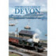 The Branch Lines of Devon Exeter, South, Central & East Devon
