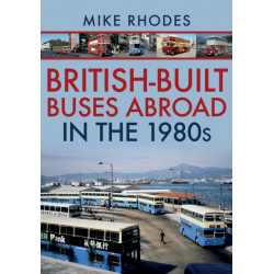 British-Built Buses Abroad in the 1980s