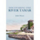 Discovering the River Tamar