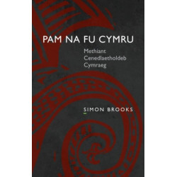 Pam na fu Cymru: Methiant Cenedlaetholdeb Cymraeg