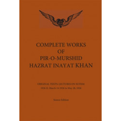 Complete Works of Pir-O-Murshid Hazrat Inayat Khan: Lectures on Sufism 1926 II - 14 March 1926 - 28 March 1926