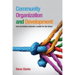 Community Organization and Development: from its history towards a model for the future