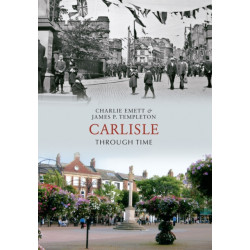 Carlisle Through Time