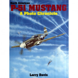 North American P-51 Mustang: A Photo Chronicle