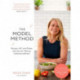 The Model Method: Recipes, HIIT and Pilates Exercises for Lifelong, Balanced Wellness