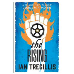 The Rising: the gripping second book in the Alchemy Wars series, where a clockwork being fights for their freedom against a tyrannical society